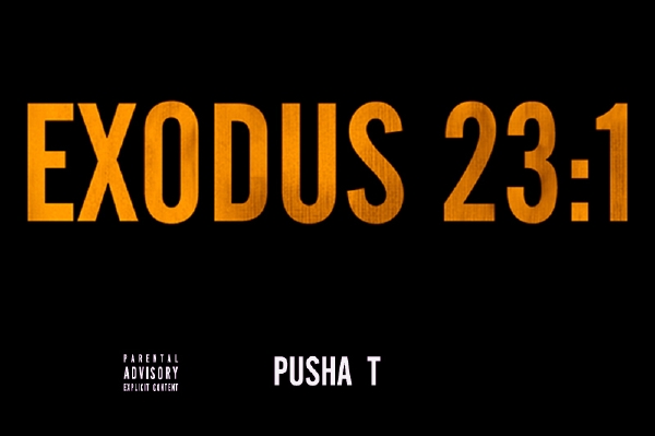 Pusha T: Exodus 1:23 on Rubyhornet Pusha T: Exodus 1:23 on RubyHornet