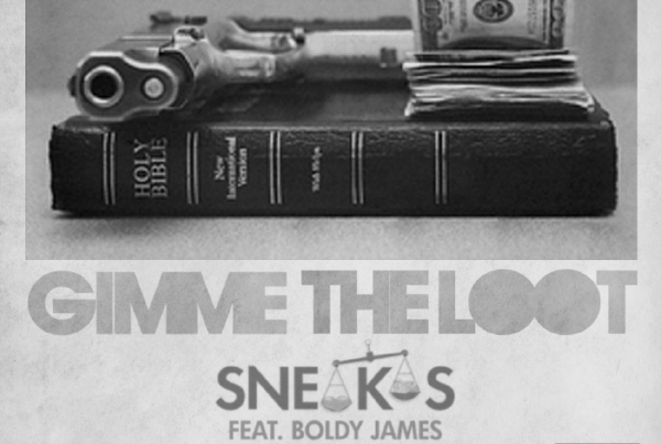Sneakas feat Boldy James: Gimme The Loot Sneakas feat Boldy James: Gimme The Loot