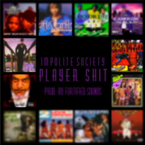 Impolite Society: “Player Sh*t”